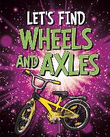 Book Cover for Let's Find Wheels and Axles by Wiley Blevins