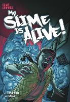 Book Cover for My Slime Is Alive! by Katie Schenkel, Luis Suarez, Santiago Calle