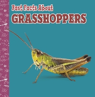 Book Cover for Fast Facts About Grasshoppers by Julia Garstecki