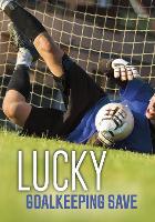 Book Cover for Lucky Goalkeeping Save by Jake Maddox