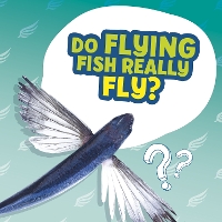 Book Cover for Do Flying Fish Really Fly? by Ellen Labrecque