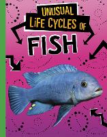 Book Cover for Unusual Life Cycles of Fish by Jaclyn Jaycox