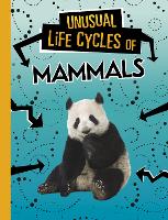 Book Cover for Unusual Life Cycles of Mammals by Jaclyn Jaycox