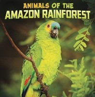 Book Cover for Animals of the Amazon Rainforest by Mari C. Schuh