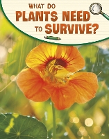 Book Cover for What Do Plants Need to Survive? by Emily Raij