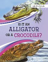 Book Cover for Is It an Alligator or a Crocodile? by Susan B. Katz