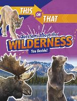 Book Cover for This or That Questions About the Wilderness by Jaclyn Jaycox