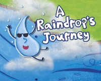 Book Cover for A Raindrop's Journey by Suzanne Slade