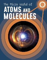 Book Cover for The Micro World of Atoms and Molecules by Precious McKenzie