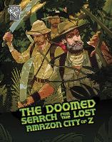 Book Cover for The Doomed Search for the Lost Amazon City of Z by Cindy Rodriguez