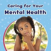 Book Cover for Caring for Your Mental Health by Mari C. Schuh