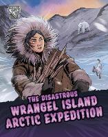 Book Cover for The Disastrous Wrangel Island Arctic Expedition by Katrina M. Phillips