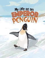 Book Cover for My Life as an Emperor Penguin by John Sazaklis