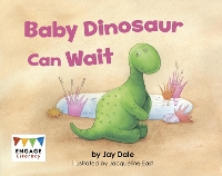 Book Cover for Baby Dinosaur Can Wait by Jay Dale