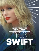 Book Cover for What You Never Knew About Taylor Swift by Mandy R. Marx