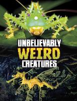 Book Cover for Unbelievably Weird Creatures by Megan Cooley Peterson