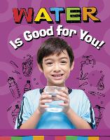 Book Cover for Water Is Good for You! by Gloria Koster