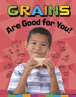 Book Cover for Grains Are Good for You! by Gloria Koster