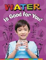 Book Cover for Water Is Good for You! by Gloria Koster