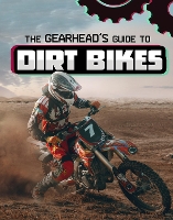 Book Cover for The Gearhead's Guide to Dirt Bikes by Lisa J. Amstutz