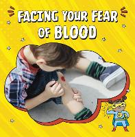 Book Cover for Facing Your Fear of Blood by Heather E. Schwartz