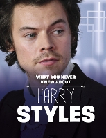 Book Cover for What You Never Knew About Harry Styles by Dolores Andral