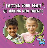 Book Cover for Facing Your Fear of Making New Friends by Renee Biermann