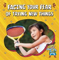 Book Cover for Facing Your Fear of Trying New Things by Mari C. Schuh