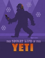 Book Cover for The Secret Life of the Yeti by Benjamin Harper