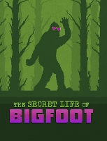 Book Cover for The Secret Life of Bigfoot by Megan Cooley Peterson