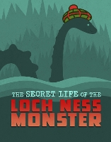 Book Cover for The Secret Life of the Loch Ness Monster by Benjamin Harper