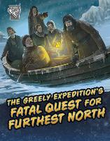 Book Cover for The Greely Expedition's Fatal Quest for Furthest North by Golriz Golkar