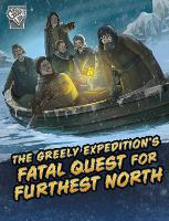 Book Cover for The Greely Expedition's Fatal Quest for Furthest North by Golriz Golkar