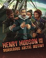 Book Cover for Henry Hudson and the Murderous Arctic Mutiny by John Micklos
