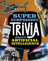 Book Cover for Super Surprising Trivia About Artificial Intelligence by Lisa M. Bolt Simons