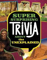 Book Cover for Super Surprising Trivia About the Unexplained by Megan Cooley Peterson
