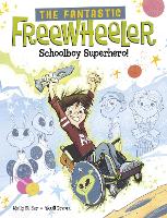 Book Cover for The Fantastic Freewheeler, Schoolboy Superhero! by Molly Felder