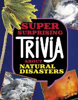 Book Cover for Super Surprising Trivia About Natural Disasters by Mari Bolte