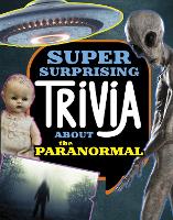 Book Cover for Super Surprising Trivia About the Paranormal by Megan Cooley Peterson