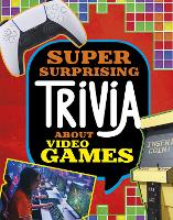 Book Cover for Super Surprising Trivia About Video Games by Mari Bolte