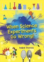 Book Cover for Reading Planet: Astro – When Science Experiments Go Wrong! - Earth/White band by Isabel Thomas