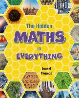 Book Cover for The Hidden Maths in Everything by Isabel Thomas