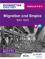 Book Cover for Connecting History: National 4 & 5 Migration and Empire, 1830–1939 by Ella Richardson