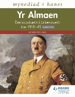 Book Cover for Mynediad i Hanes: Yr Almaen: Democratiaeth i Unbennaeth tua 1918–45 ar gyfer CBAC (Access to History: Germany: Democracy to Dictatorship c.1918-1945 for WJEC Welsh-language edition) by Nicholas Fellows