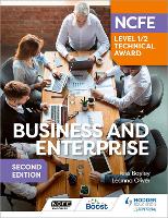 Book Cover for NCFE Level 1/2 Technical Award in Business and Enterprise by Tess Bayley, Leanna Oliver