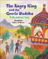 Book Cover for The Angry King and the Gentle Buddha by Claire O'Brien, Centre for Applied Buddhism