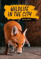 Book Cover for Wildlife in the City by Emily Hibbs