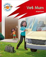 Book Cover for Reading Planet: Rocket Phonics – Target Practice - Vet Mum - Red A by Abigail Steel