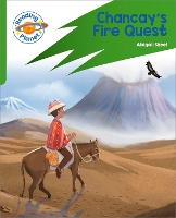 Book Cover for Reading Planet: Rocket Phonics – Target Practice - Chancay's Fire Quest - Green by Abigail Steel