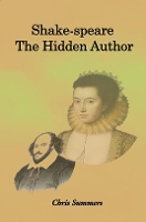 Book Cover for Shake-speare: the Hidden Author by Chris Summers